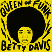 Queen of Funk, Betty Davis (1945-2022)