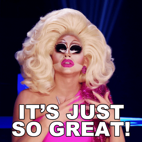 Reality TV gif. Trixie Mattel as a judge on Queen of the Universe gushes with praise as she shakes her head and spreads her hands in front of her. Text, "It's just so great!"