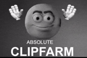 Clip Farming GIF