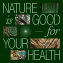 Nature is good for your health