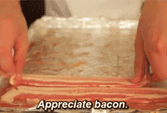 appreciate bacon