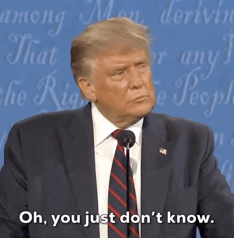 Political gif. On the debate stage, a disappointed Donald Trump shakes his head sadly and says, “Oh you just don't know.”