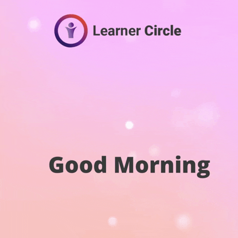 Keeps Getting Better Good Morning GIF by Learner Circle