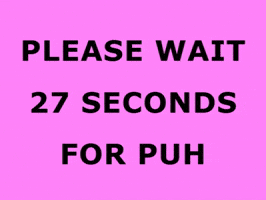 Please Wait Hold On GIF