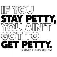 Pettyaf Im Petty GIF by God Ain't Petty, but I am