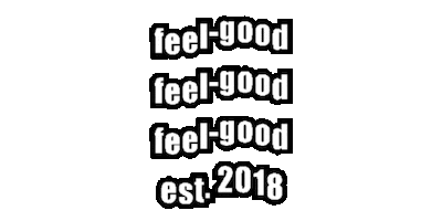 Feel-Good Feel-Good Feel-Good Est 2018 Sticker by dragonfly co. | "the feel-good shop"
