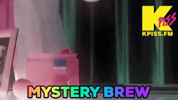Mystery Brew GIF by KPISS.FM