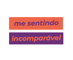 Me Sentindo Incomparável Sticker by coaktion