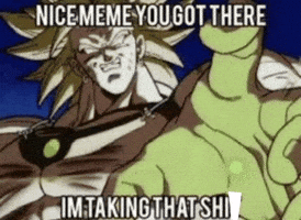 Nice Meme You Got There Im Taking That GIF
