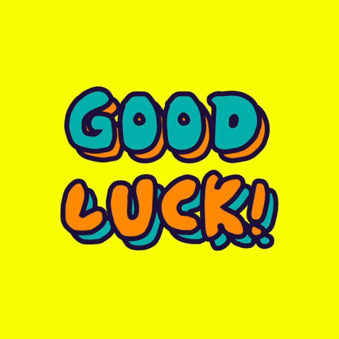 Text gif. Bright, digitally drawn words flash on a plain background. Text, "Good luck!"
