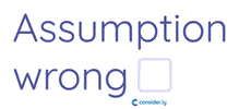 Assumption Gif By Consider.Ly - Level Up Your Ux Research With Our GIF