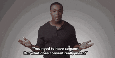 Video gif. Man gesticulates with his fists and open hands while he says "You need to have consent. But what does consent really mean?" which appears as text. Text appears in front of him, "What does consent really mean?"