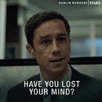 Are You Crazy Starz GIF by Dublin Murders