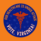 Our healthcare is under attack. Vote, Virginia!