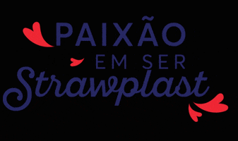 Paixao GIF by Strawplast