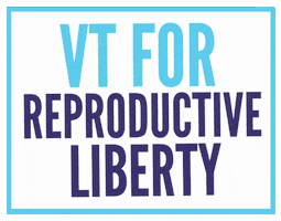 ReproLibertyVermont vote vermont pro choice prochoice GIF