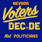 Nevada voters decide, not politicians