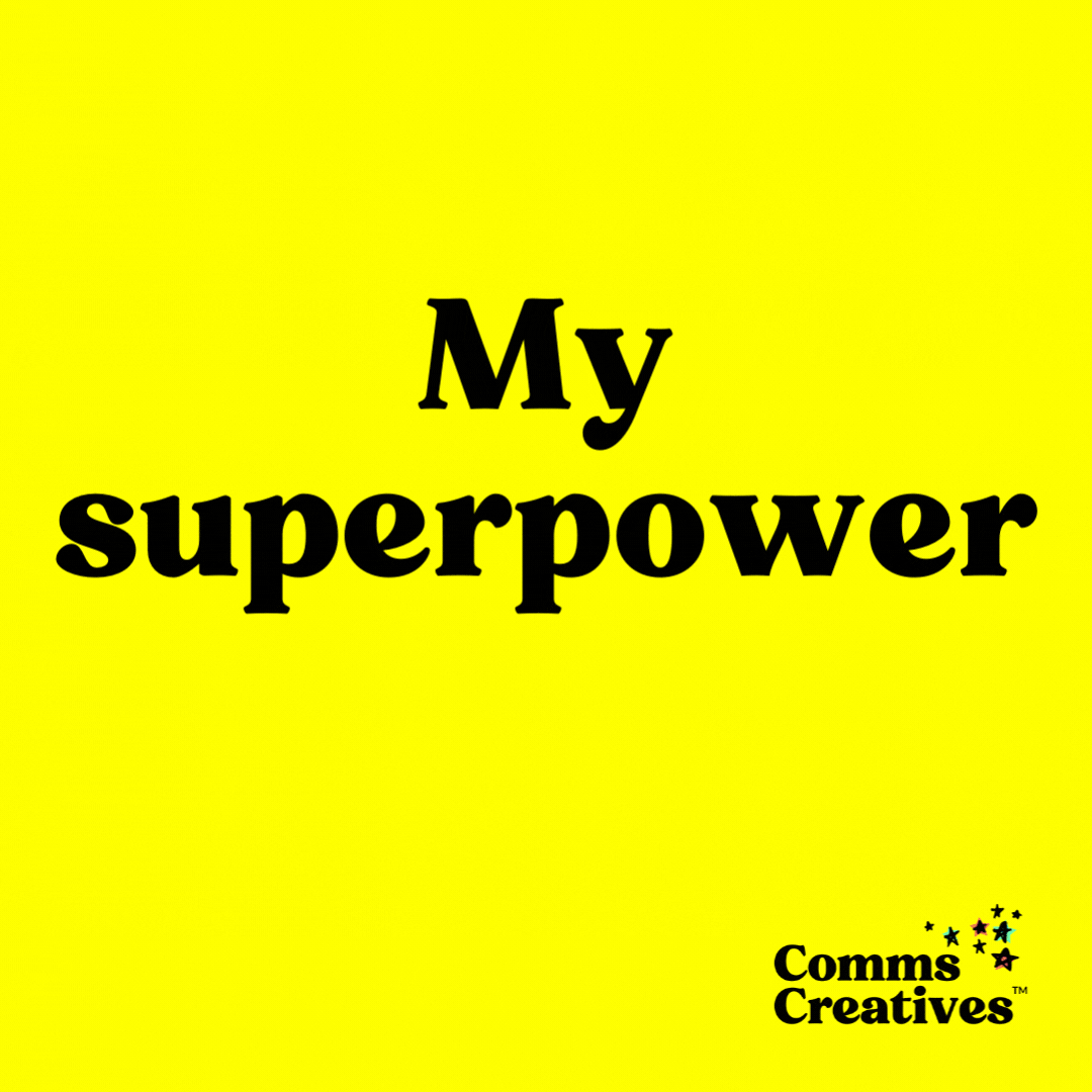 Creativity Superpower GIF by Comms Creatives