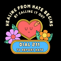 Healing from hate begins by calling it out, dial 211 to report hate