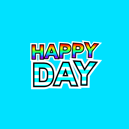 Kreslený gif s nápisem happy day na bledě modrém pozadí.