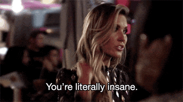 You Are Literally Insane The Hills GIF by The Hills: New Beginnings
