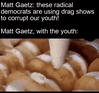 Matt Gaetz with the youth motion meme