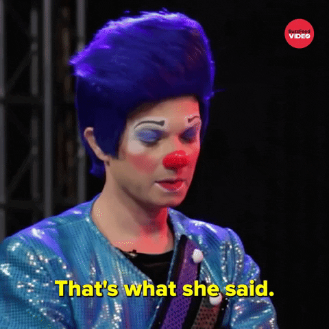 Thats What She Said Clown GIF by BuzzFeed