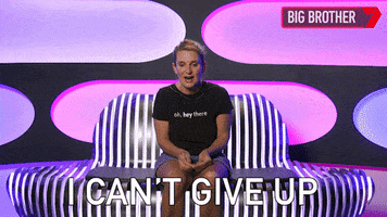 Dont Give Up Big Brother GIF by Big Brother Australia