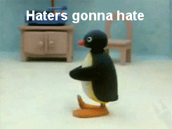 Haters Gonna Hate Noot Noot GIF