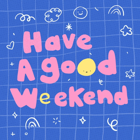 Text gif. Pink text that reads, “Have a Good Weekend” moves around on a blue grid background, annotated with exclamation points, yellow faces, and cute doodles of rainbows, clouds, and stars.