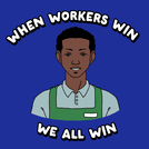 When workers win, we all win