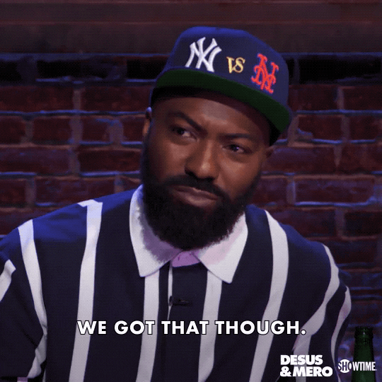 We Got This Showtime GIF by Desus & Mero