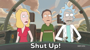 Season 4 Shut Up GIF by Rick and Morty