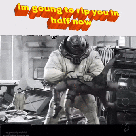 Im Goung To Rip You In Half Now GIF