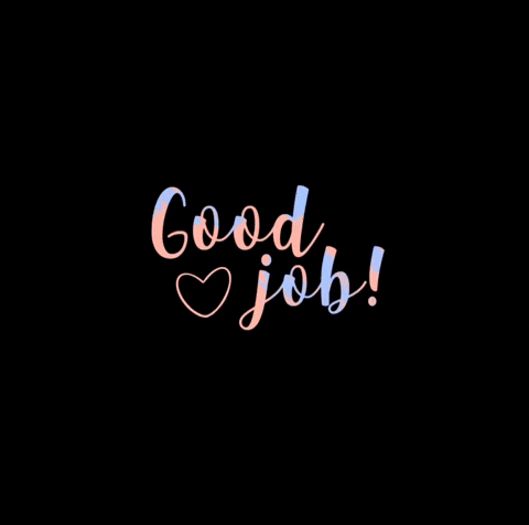 Text gif. In cursive font, with a dancing heart. Text, “Good job!”