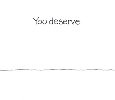 you deserve this GIF by Chippy the Dog