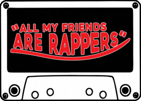 All My Friends Are Rappers GIF