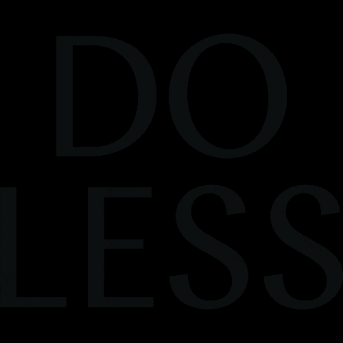 Do Less GIF