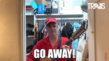Go Away Reaction GIF by Travis