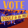 Vote - Souls to the Polls
