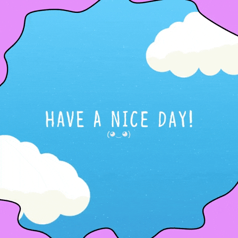 have a nice day gif