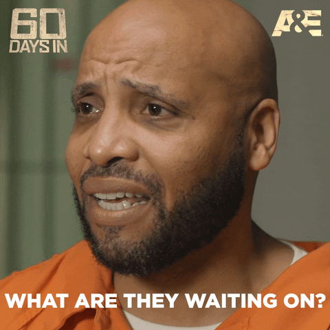60 Days In Waiting GIF by A&E