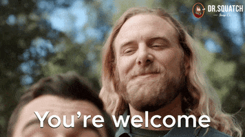 Youre Welcome GIF by DrSquatchSoapCo