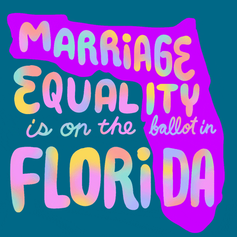 Text gif. Over the purple shape of Florida against a teal background reads the message in multi-colored flashing text, “Marriage equality is on the ballot in Florida.”