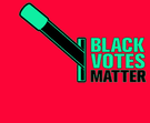 Voting Black Lives Matter