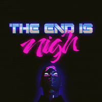 The End Is Nigh Gifs Get The Best Gif On Giphy