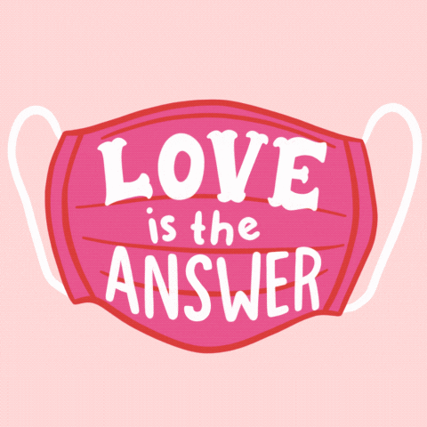 Love Is The Answer Mask GIF by INTO ACTION