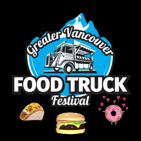Food Truck GIF by The Greater Vancouver Food Truck Festival