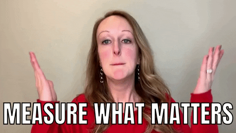 measure what matters gif