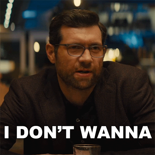 I Dont Want To Billy Eichner GIF by Bros
